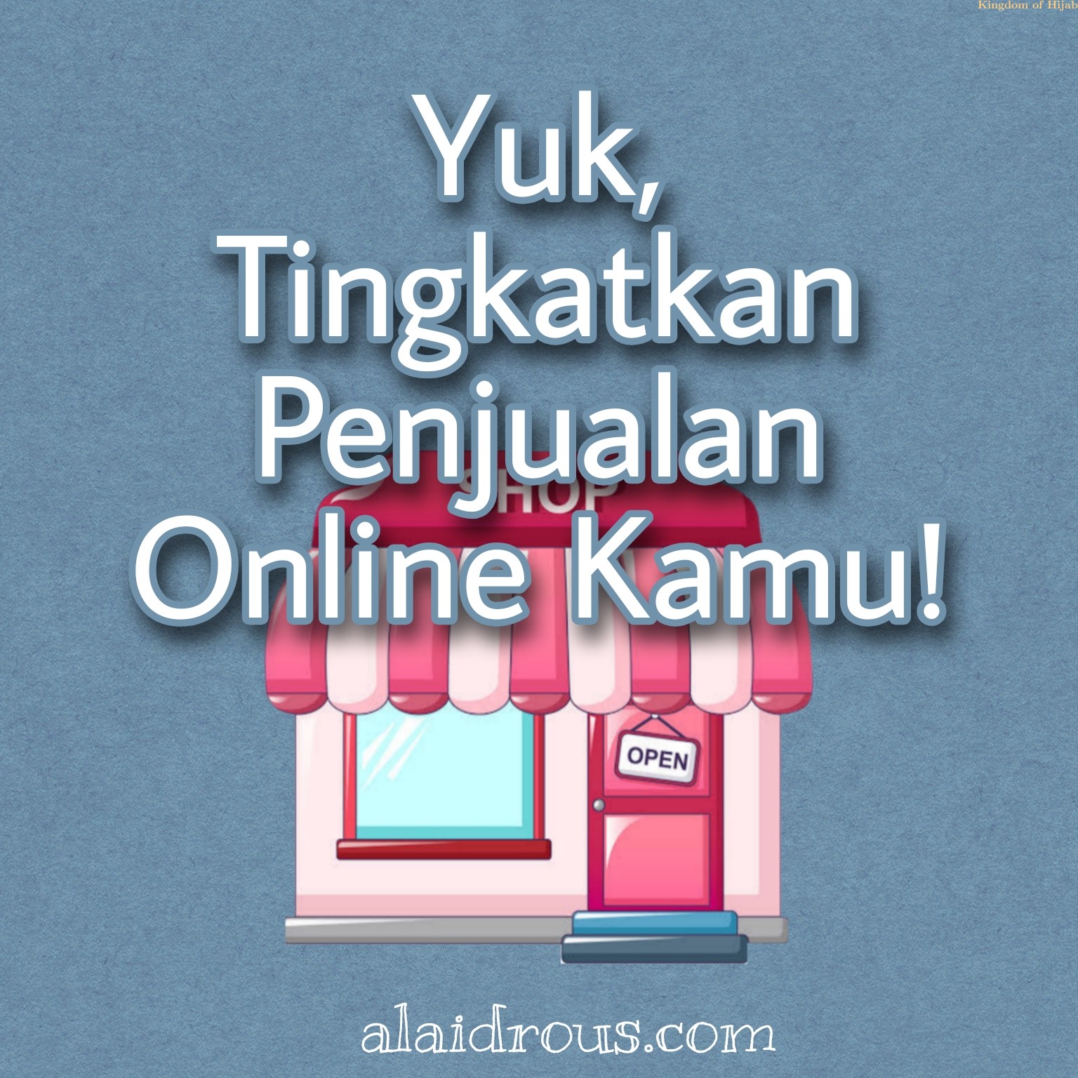 yuk--tingkatkan-penjualan-online-kamu--tips-bisnis-6-20928052021.jpg